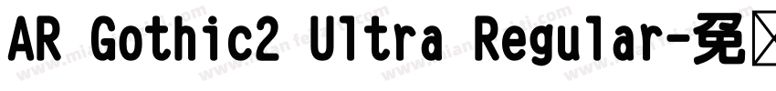 AR Gothic2 Ultra Regular字体转换